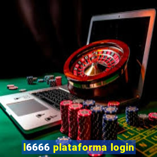 l6666 plataforma login